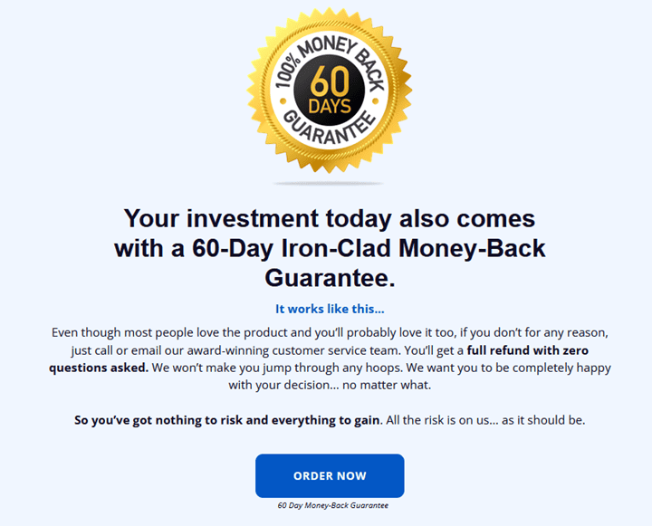 60-Day Iron-Clad Money-Back Guarantee
